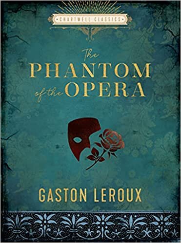 The Phantom of the Opera: Gaston Leroux