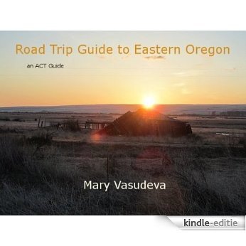 Road Trip Guide to Eastern Oregon ((Almost) Comprehensive Travel Series Book 1) (English Edition) [Kindle-editie]