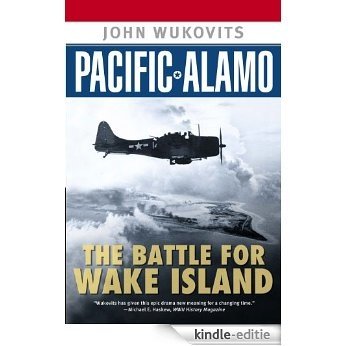 Pacific Alamo: The Battle for Wake Island [Kindle-editie]