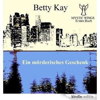 Mystic Wings - Ein mörderisches Geschenk: Erstes Buch (German Edition) [Kindle-editie]