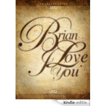 Brian. I Love You. (English Edition) [Kindle-editie]