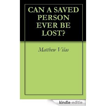 CAN A SAVED PERSON EVER BE LOST? (English Edition) [Kindle-editie] beoordelingen