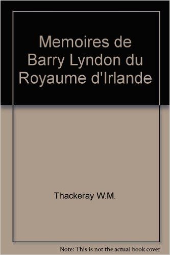 MEMOIRES DE BARRY LYNDON DU ROYAUME D'IRLANDE.