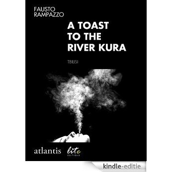 A toast to the river Kura [Kindle-editie]