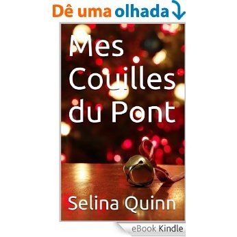 Mes Couilles du Pont (French Edition) [eBook Kindle]