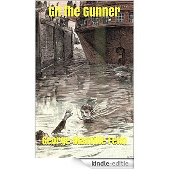 Gil the Gunner (Annotated) (English Edition) [Kindle-editie]