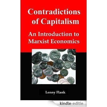 Contradictions of Capitalism: An Introduction to Marxist Economics (English Edition) [Kindle-editie]