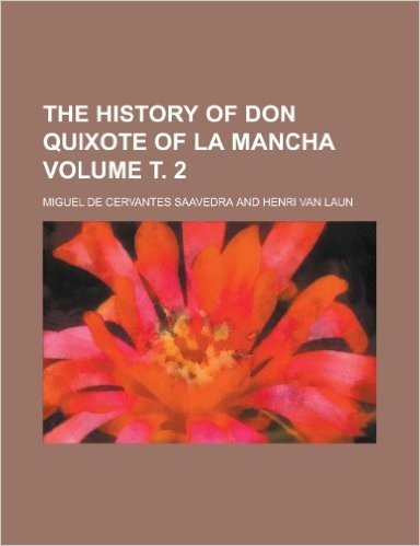 The History of Don Quixote of La Mancha Volume . 2