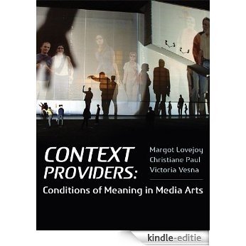Context Providers: Conditions of Meaning in Media Arts (English Edition) [Kindle-editie]