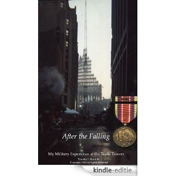 After the Falling: My Military Experiences at the World Trade Towers - September - October 2001 (My Life Stories) (English Edition) [Kindle-editie]