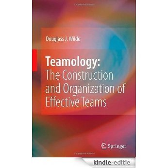 Teamology: The Construction and Organization of Effective Teams [Kindle-editie]