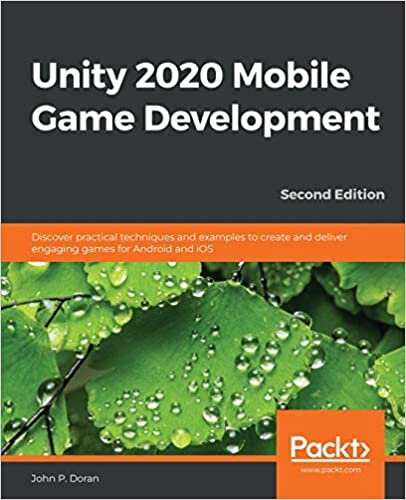 indir Unity 2020 Mobile Game Development: Discover practical techniques and examples to create and deliver engaging games for Android and iOS, 2nd Edition