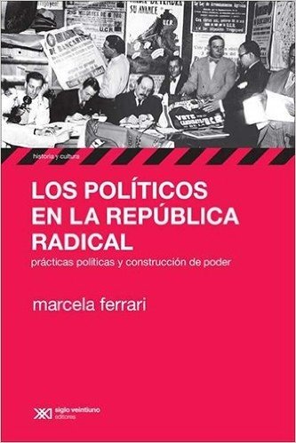 Los Políticos En La República Radical
