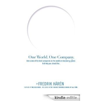 One World One Company: How some of the best companies in the world are becoming global and why you should too (English Edition) [Kindle-editie] beoordelingen