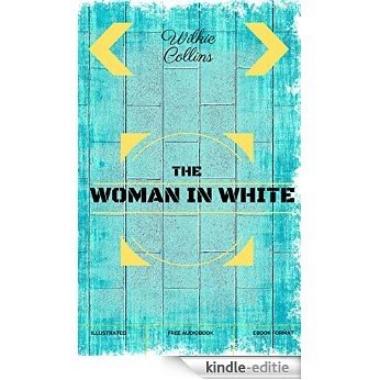 The Woman in White: By Wilkie Collins : Illustrated (English Edition) [Kindle-editie]