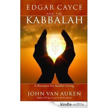 Edgar Cayce and the Kabbalah: Resources for Soulful Living [Kindle-editie]