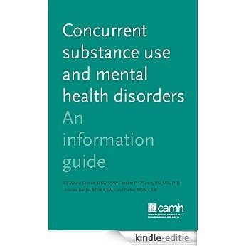 Concurrent Substance Use and Mental Health Disorders: An Information Guide [Kindle-editie]
