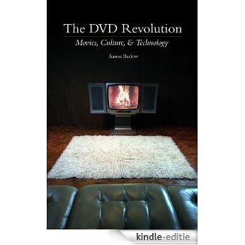 The DVD Revolution: Movies, Culture, and Technology [Kindle-editie]