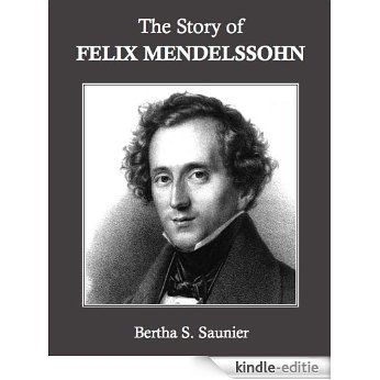 The Story of Felix Mendelssohn (English Edition) [Kindle-editie]