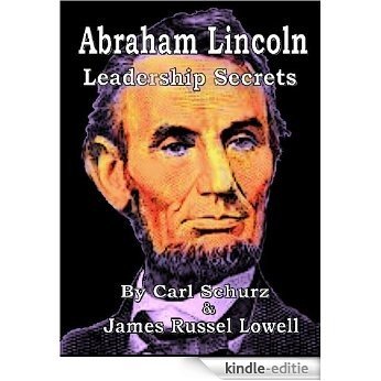 Abraham Lincoln Leadership Secrets (English Edition) [Kindle-editie]