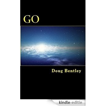 GO: 21st Century Existentialism In An Absurdist Theme (English Edition) [Kindle-editie]