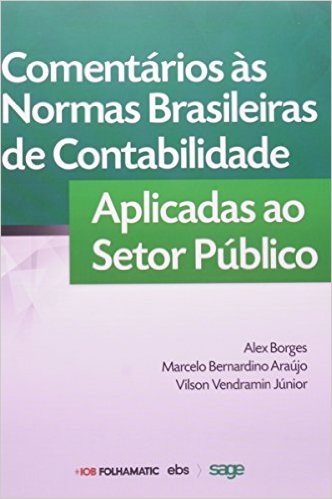Comentários às Normas Brasileiras de Contabilidade Aplicadas ao Setor Público