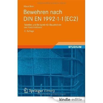 Bewehren nach DIN EN 1992-1-1 (EC2): Tabellen und Beispiele für Bauzeichner und Konstrukteure [Kindle-editie]