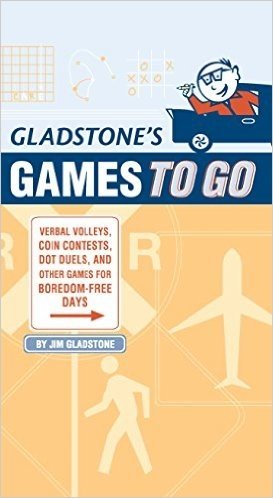 Gladstone's Games to Go: Verbal Volleys, Coin Contests, Dot Deuls, and Other Games for Boredom-Free Days