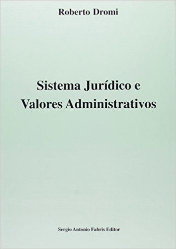 Sistema Jurídico e Valores Administrativos