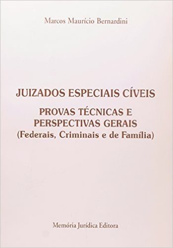 Juizados Especiais Civis. Provas Técnicas E Perspectivas Gerais