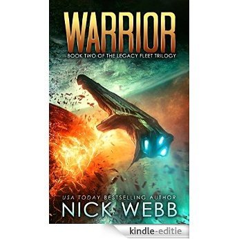 Warrior: Book 2 of The Legacy Fleet Trilogy (English Edition) [Kindle-editie]