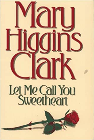 Let Me Call You Sweetheart: A Novel