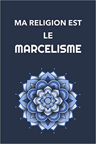 indir Ma Religion Est Le Marcelisme (Idée Cadeau pour Marcel): Agenda / Journal / Carnet de notes: Notebook ligné, 120 Pages, 15 x 23 cm, couverture souple, finition mate