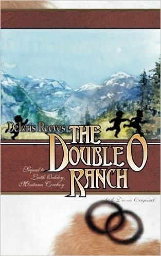 The Double O Ranch: Sequel to Leith Oakley, Montana Cowboy