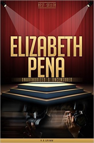 Elizabeth Peña Unauthorized & Uncensored (All Ages Deluxe Edition with Videos) (English Edition)