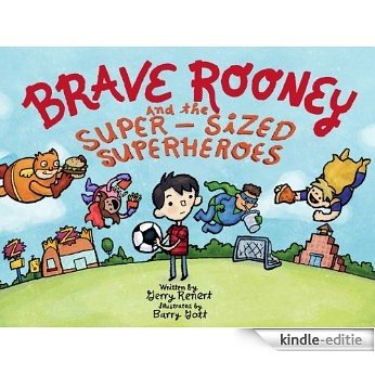 Brave Rooney and the Super-Sized Superheroes (English Edition) [Kindle-editie]
