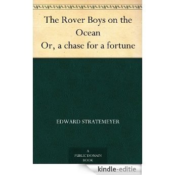 The Rover Boys on the Ocean Or, a chase for a fortune (English Edition) [Kindle-editie]