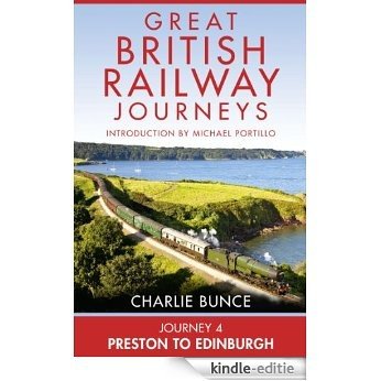 Journey 4: Preston to Edinburgh (Great British Railway Journeys, Book 4) [Kindle-editie]