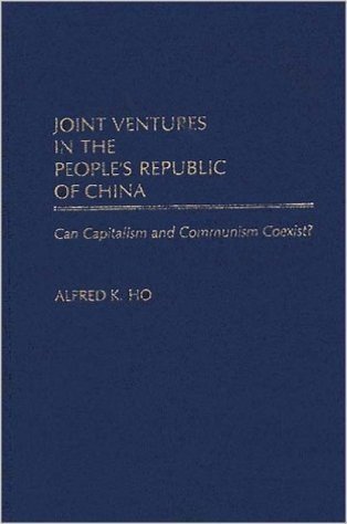 Joint Ventures in the People's Republic of China: Can Capitalism and Communism Coexist?