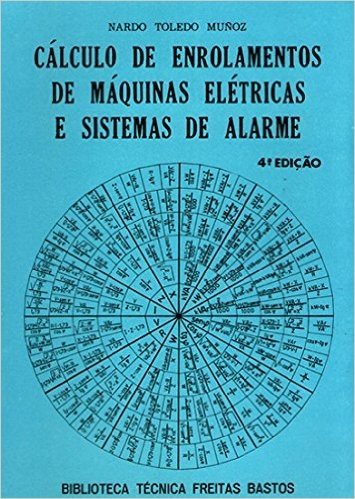 Cálculo de Enrolamentos de Máquinas Elétricas e Sistemas de Alarme