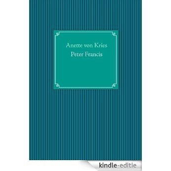 Peter Francis [Kindle-editie] beoordelingen