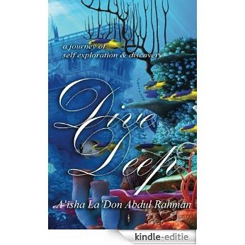 Dive Deep (A Journey of Self Exploration & Discovery (Journey Guide Book) Book 1) (English Edition) [Kindle-editie]
