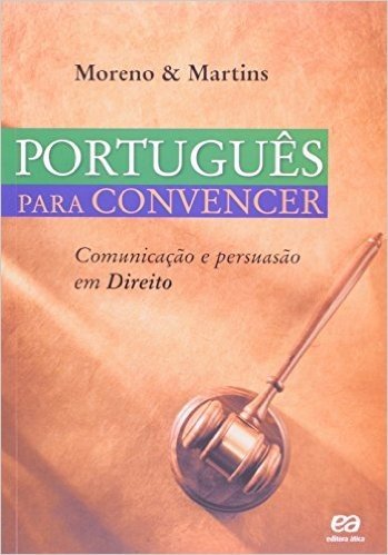 Português Para Convencer. Comunicação e Persuasão em Direito