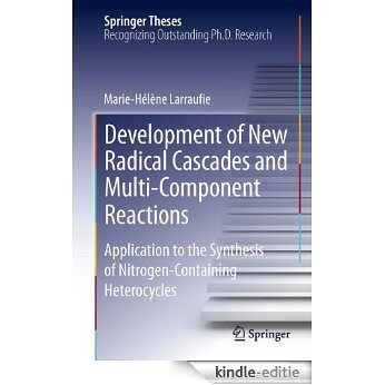 Development of New Radical Cascades and Multi-Component Reactions: Application to the Synthesis of Nitrogen-Containing Heterocycles (Springer Theses) [Kindle-editie] beoordelingen