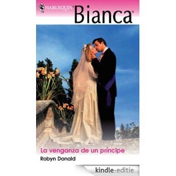 La venganza de un príncipe (Bianca) [Kindle-editie]