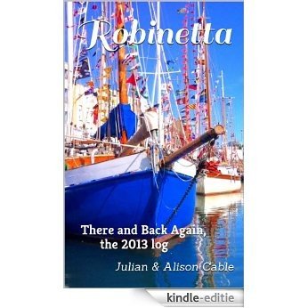 Robinetta, There and Back Again, the 2013 log (Robinetta, the collected blogs) (English Edition) [Kindle-editie] beoordelingen