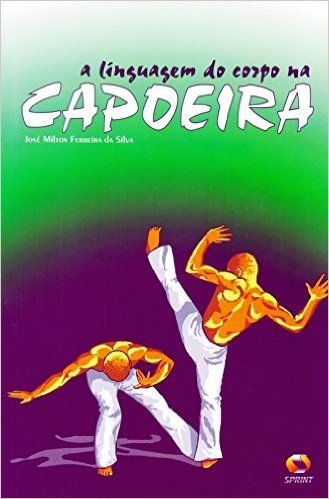 A Linguagem Do Corpo Na Capoeira