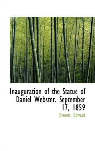 Inauguration of the Statue of Daniel Webster. September 17, 1859