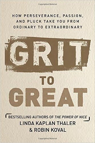 Grit to Great: How Perseverance, Passion, and Pluck Take You from Ordinary to Extraordinary