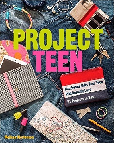 Project Teen: Handmade Gifts Your Teen Will Love 21 Projects to Sew baixar